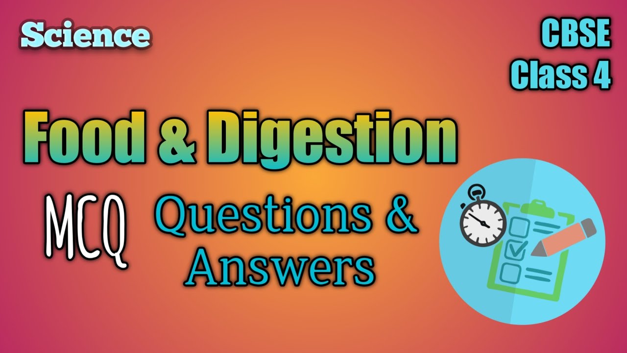 Class 4 | Chapter 1 | Food and Digestion | MCQ | Questions and Answers