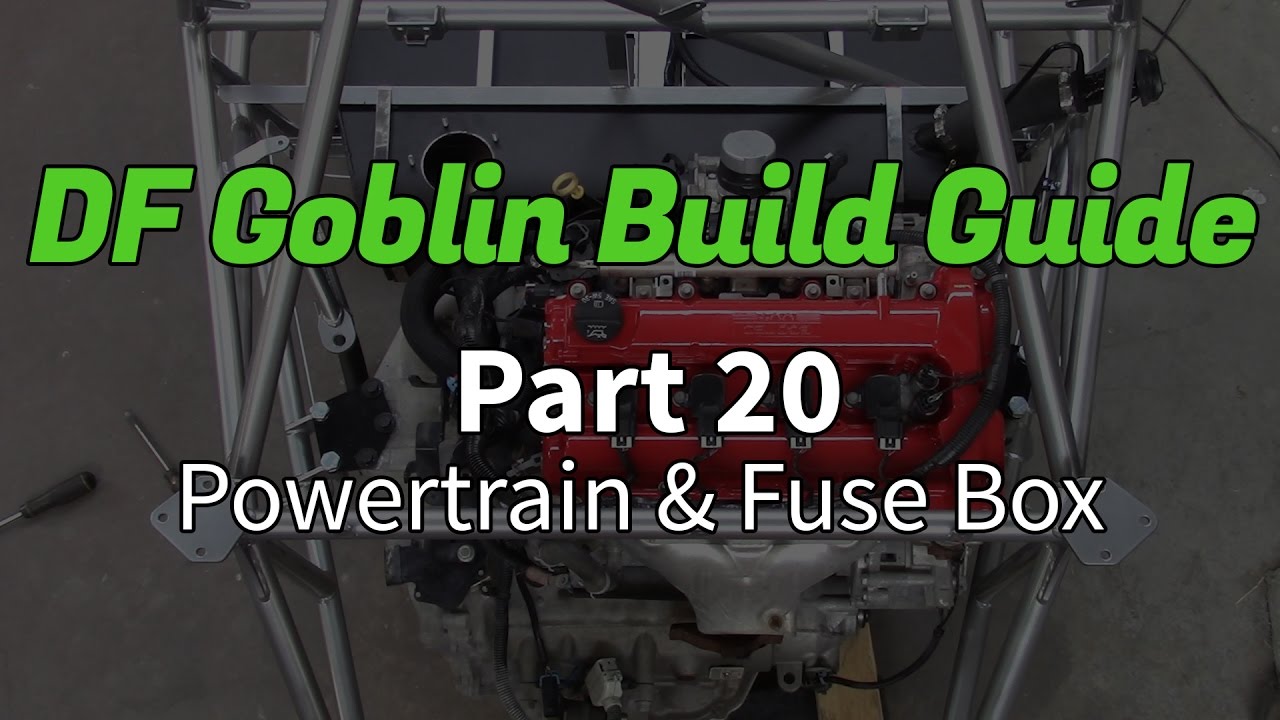 DF Goblin Build Guide Part 20 - Powertrain & Fuse Box