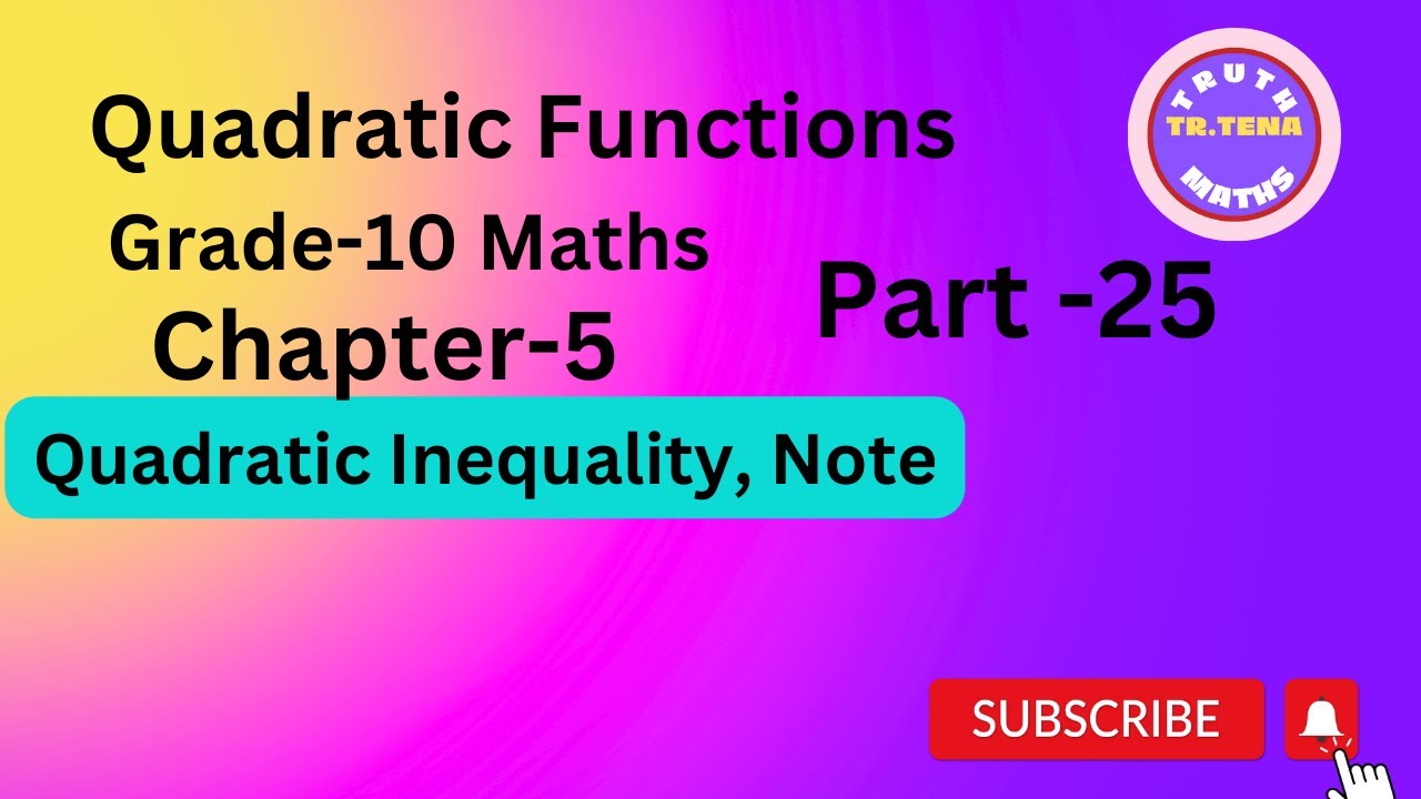 Grade10 math chapter5, Quadratic Inequality, Note, Tena