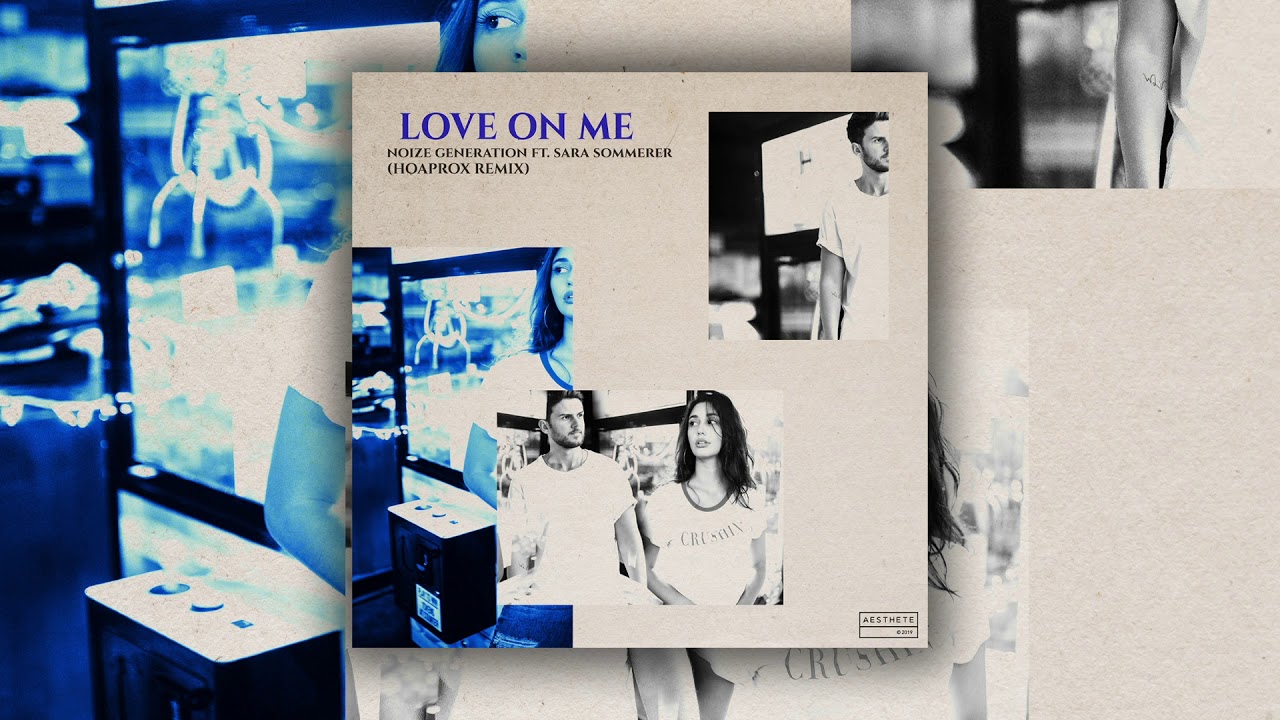 Love On Me ft. Sara Sommerer (Hoaprox Remix) [AESTHETE RELEASE]