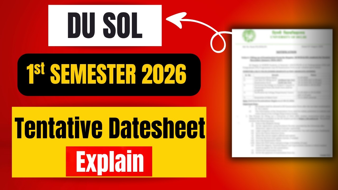 DU SOL Semester 1 Tentative Date Sheet 2026-27 | Exam Dates & Important Update