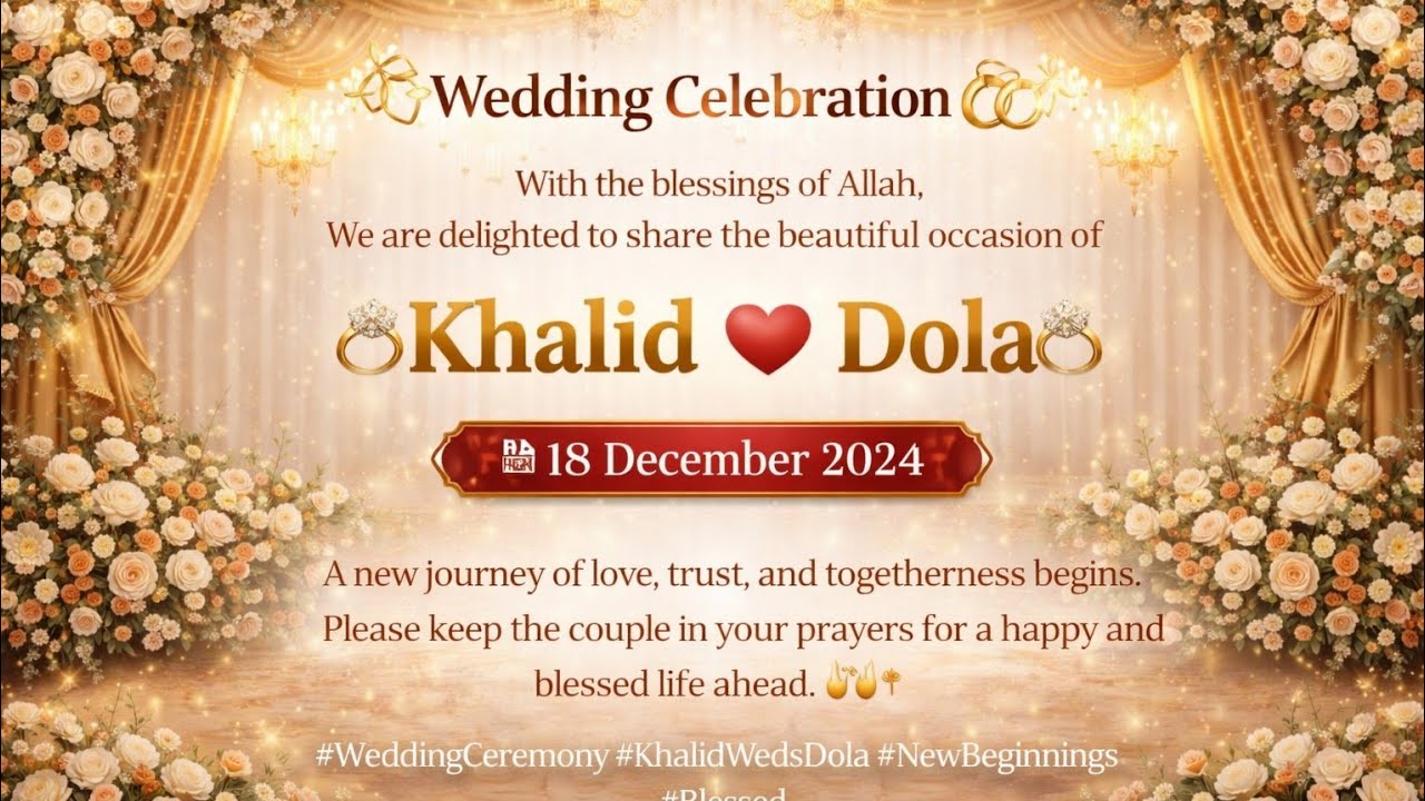 Wedding Celebration With the blessings of Allah,We are delighted to share the beautiful occasion of