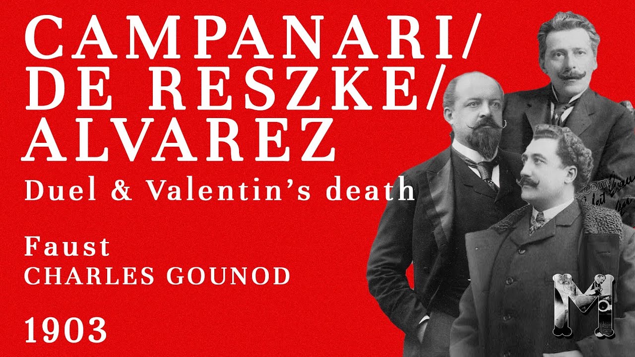 Campanari/De Reszke/Alvarez - Faust: Duel & Valentin's death (LIVE fragment) - 1903 Mapleson