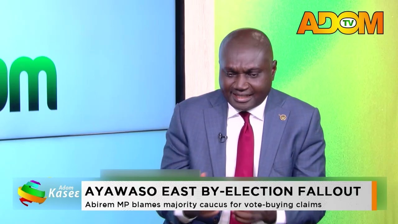 Ayawaso East By Election Fallout: Abirem MP blames majority caucus for vote buying claims