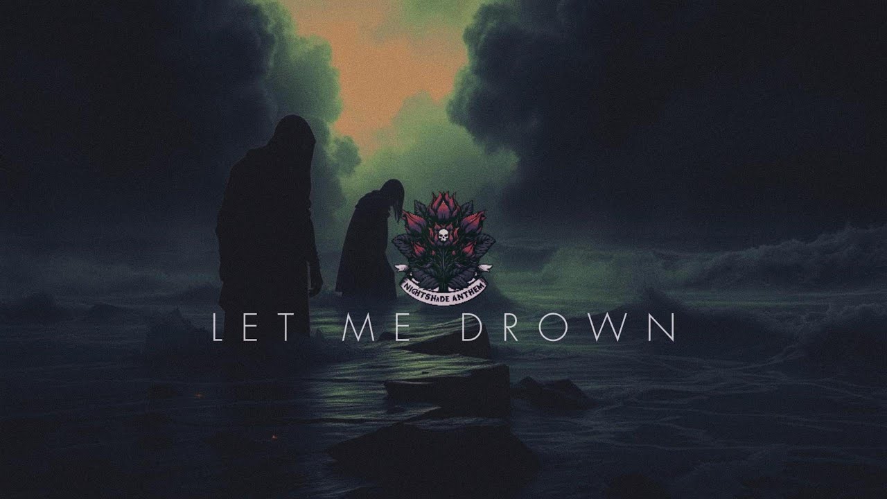 Nightshade Anthem - Let Me Drown