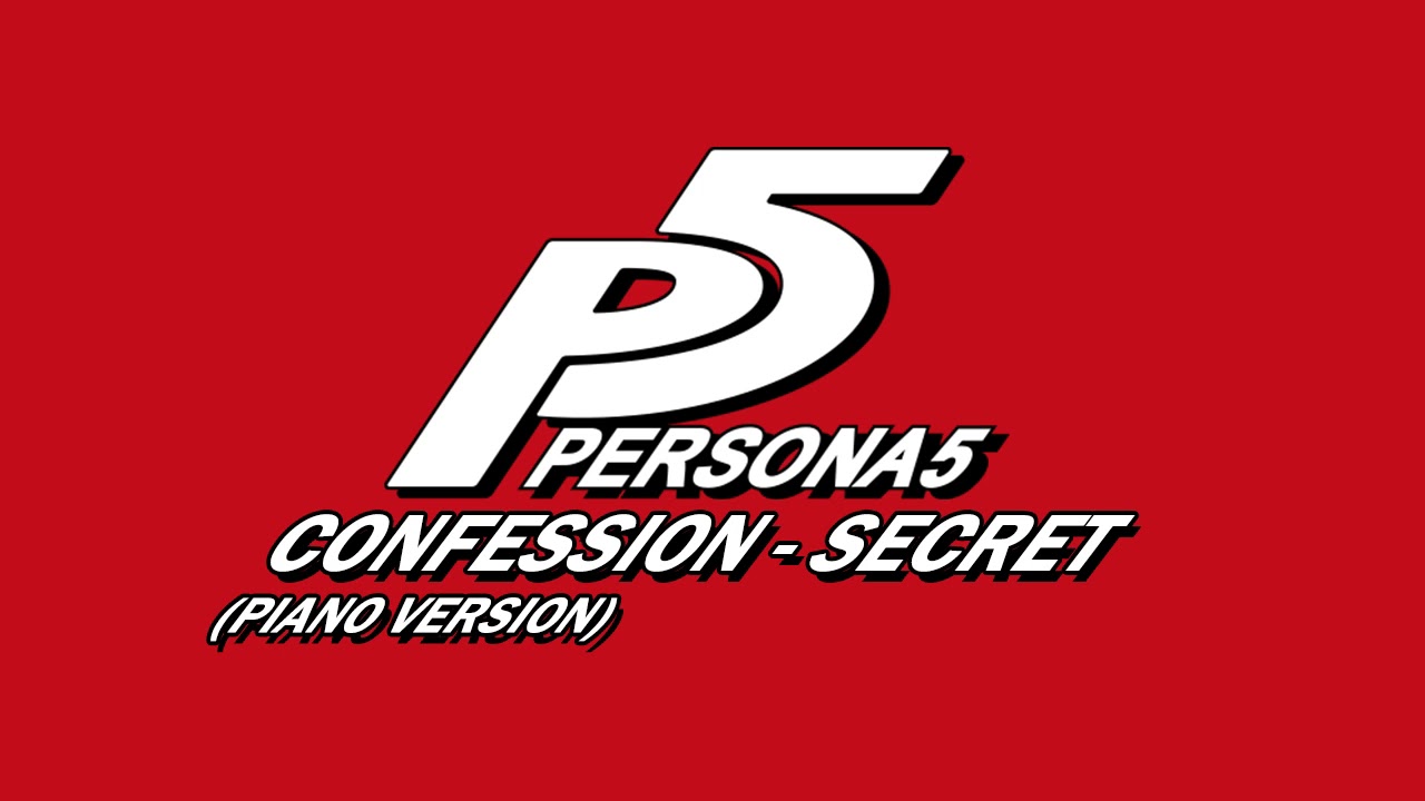 Confessions - Secret (Piano Version) - Persona 5