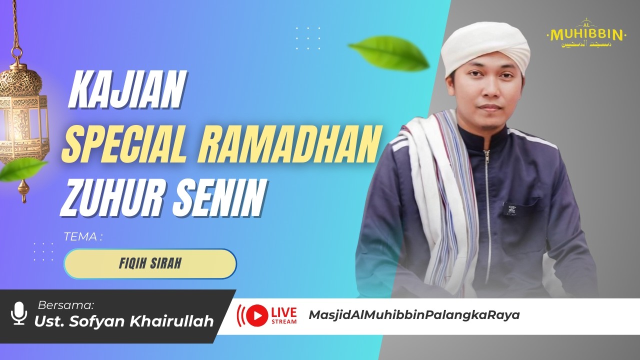 Kajian Ramadhan Masjid Al Muhibbin Palangka Raya - Ust.Sofyan Khairullah