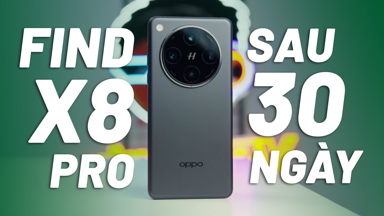 Đánh Giá Chi Tiết OPPO Find X8 Pro Sau 1 Tháng -  30 Triệu Có Xứng Đáng Không?