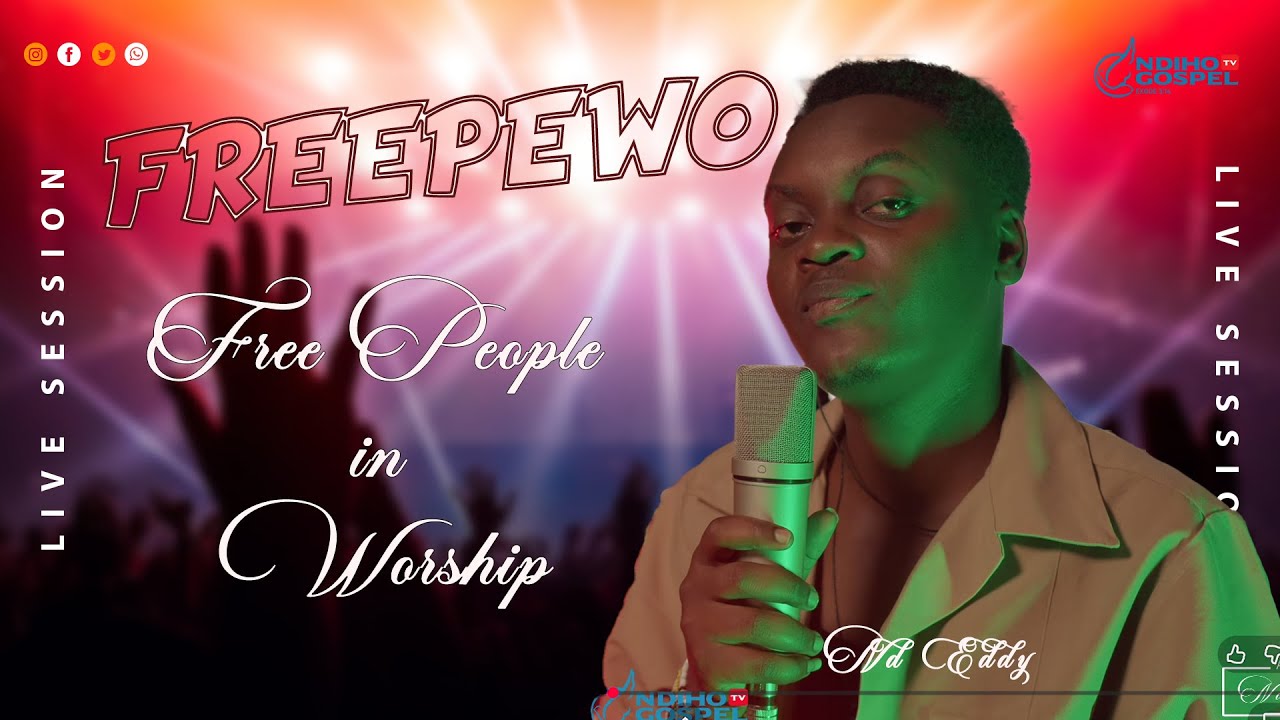 FREEPEWO (FREE PEOPLE IN WORSHIP) With @ndeanaeddy