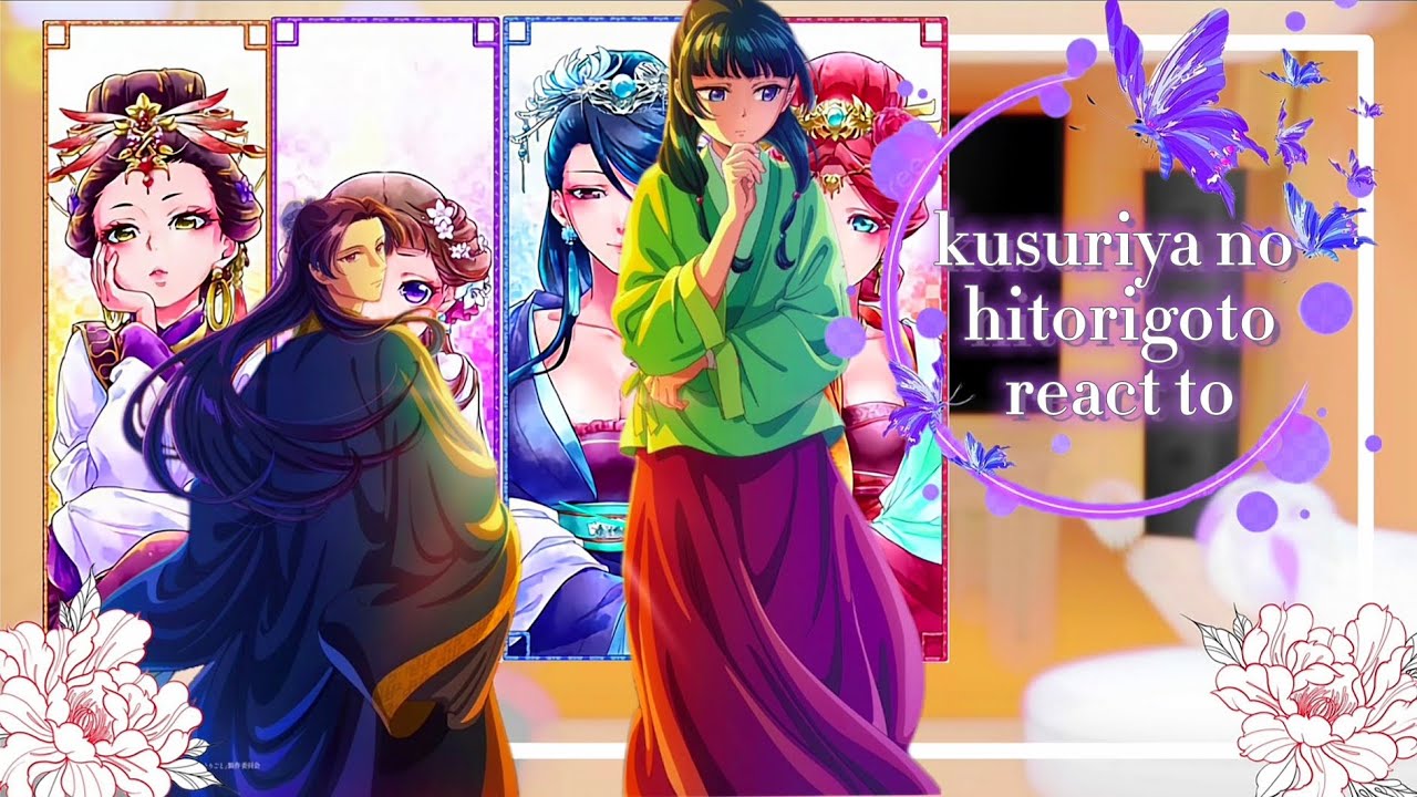 Kusuriya no hitorigoto react to the ✨️future✨️ part 1/?
