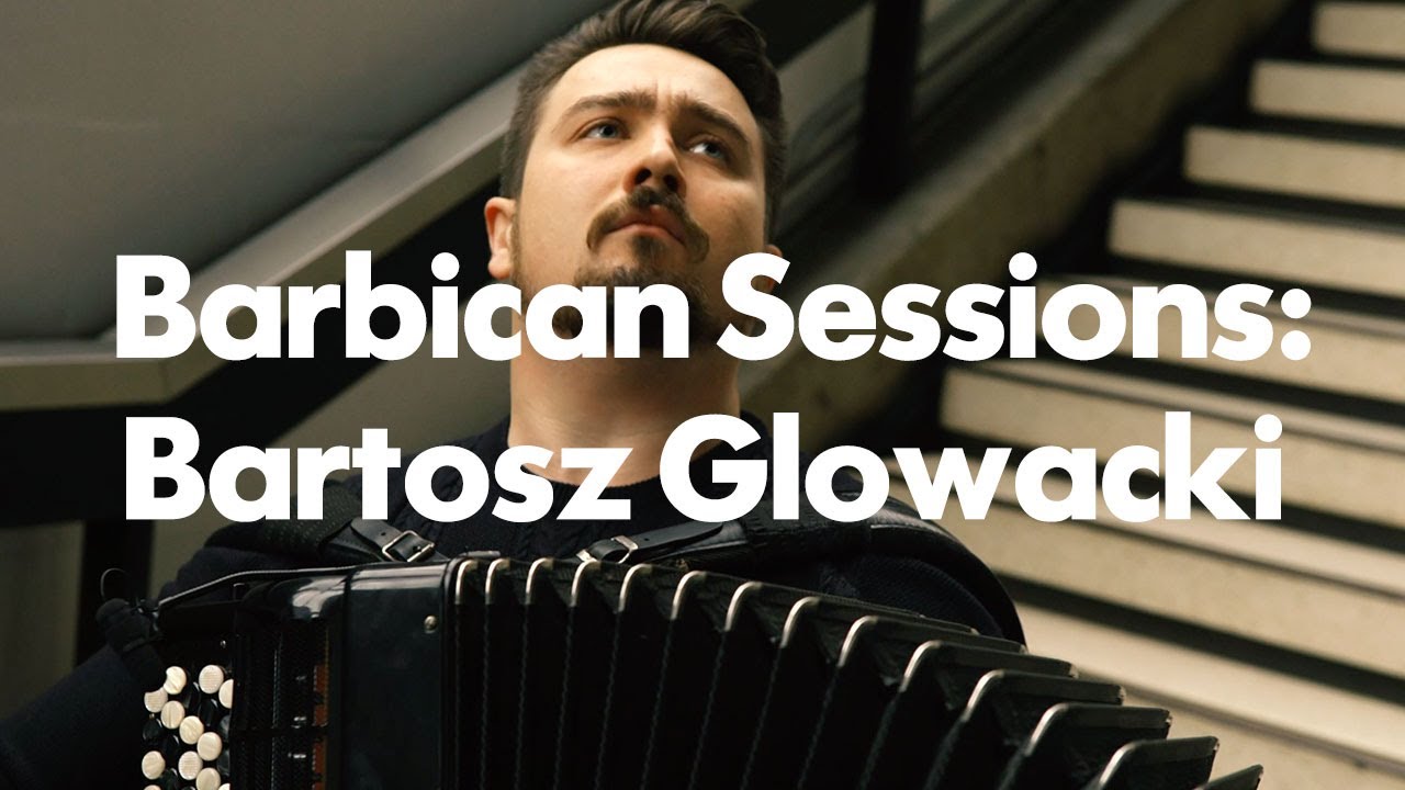 Barbican Sessions: Bartosz Glowacki