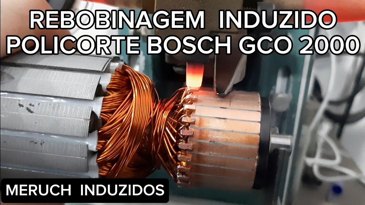 REBOBINAGEM DO INDUZIDO POLICORTE BOSCH GCO 2000 | MERUCH INDUZIDOS