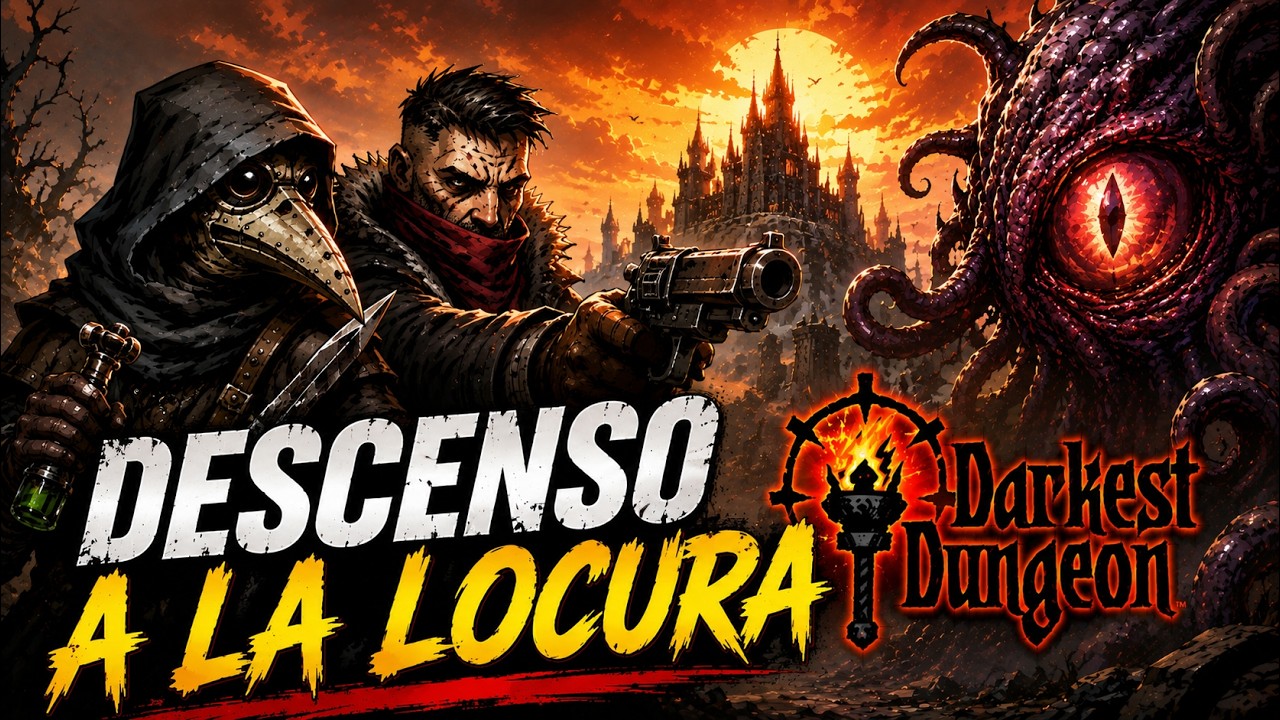 Darkest Dungeon – Descenso a la locura | Capítulo 9: Consolidando el camino