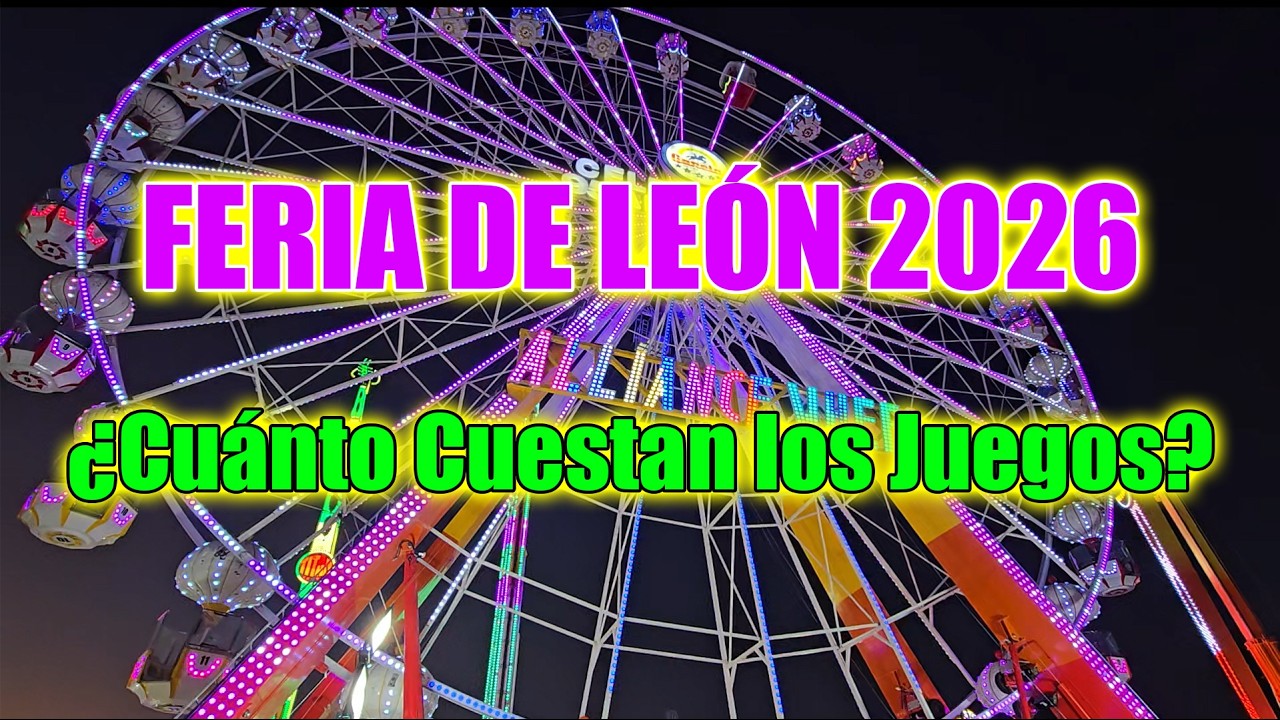 CUANTO CUESTAN LOS JUEGOS  MECÁNICOS EN LA FERIA DE LEÓN 2026
