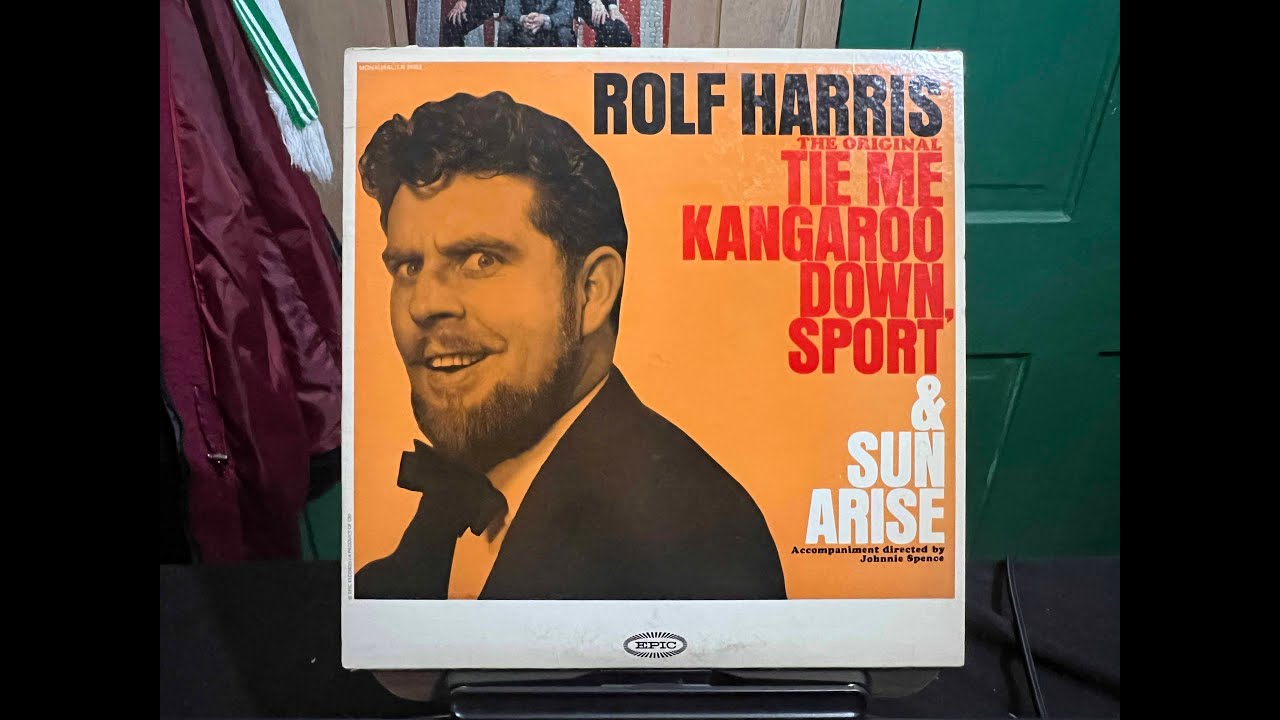 Rolf Harris – The Original Tie Me Kangaroo Down, Sport & Sun Arise