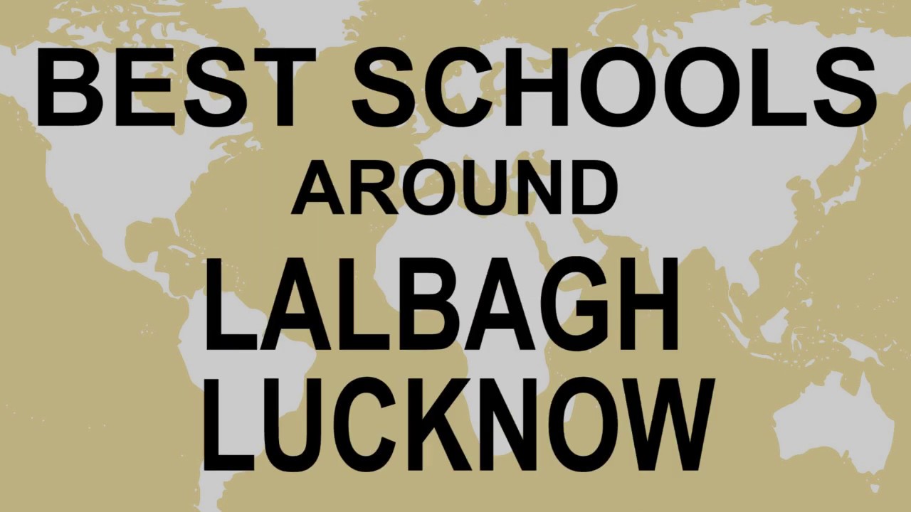 Schools around Lalbagh Lucknow   CBSE, Govt, Private, International | Total Padhai