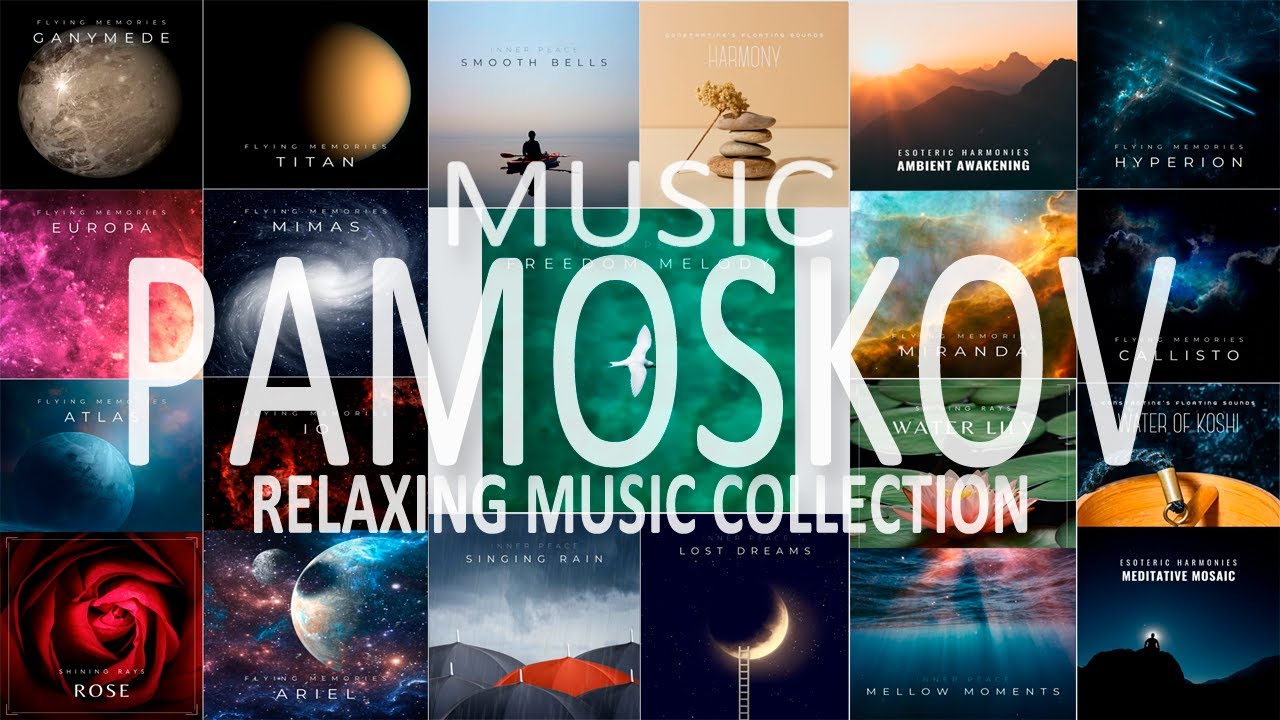 Music Pamoskov - Relaxing Music Collection | Dreamy, Restless | Ambient