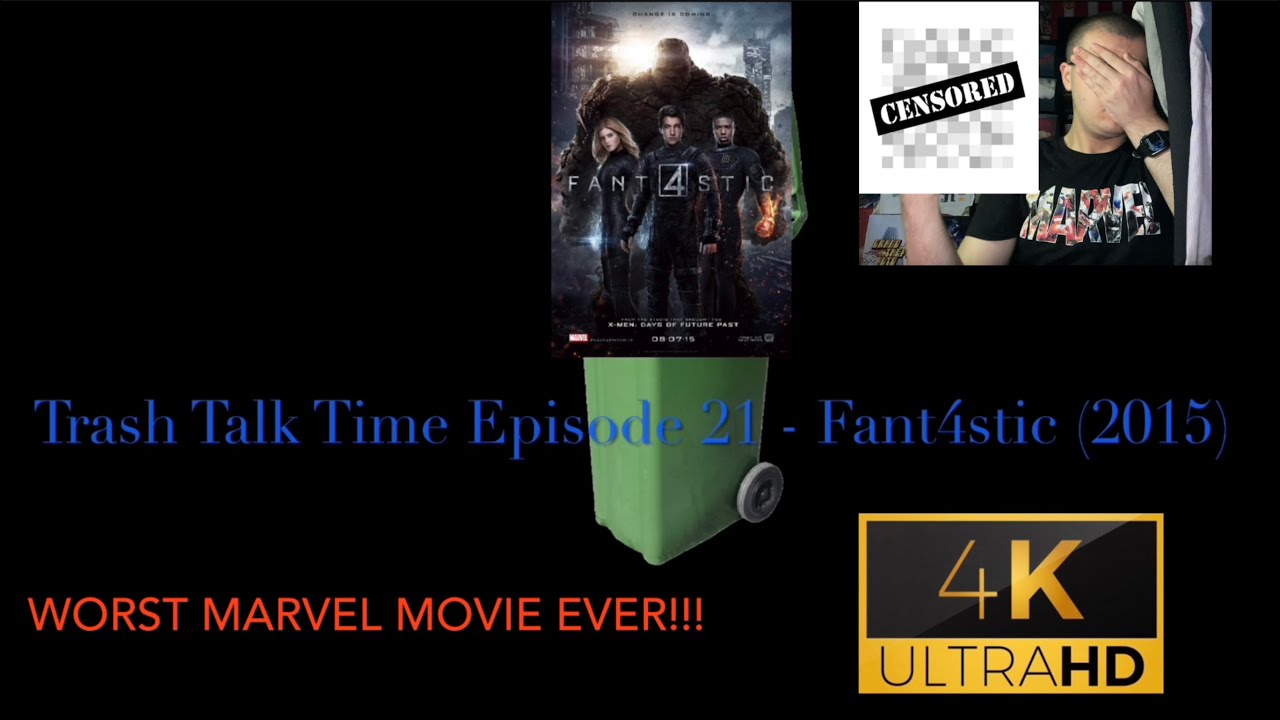 TRASH TALK TIME EPISODE 21 - FANT4STIC (2015)