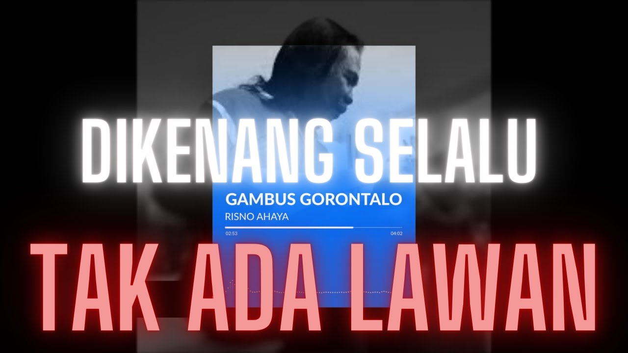 DIKENANG SELALU - MAESTRO GAMBUSI GORONTALO - MASTERPIECE OF THE LEGEND - RISNO AHAYA Alm. (PART 8)