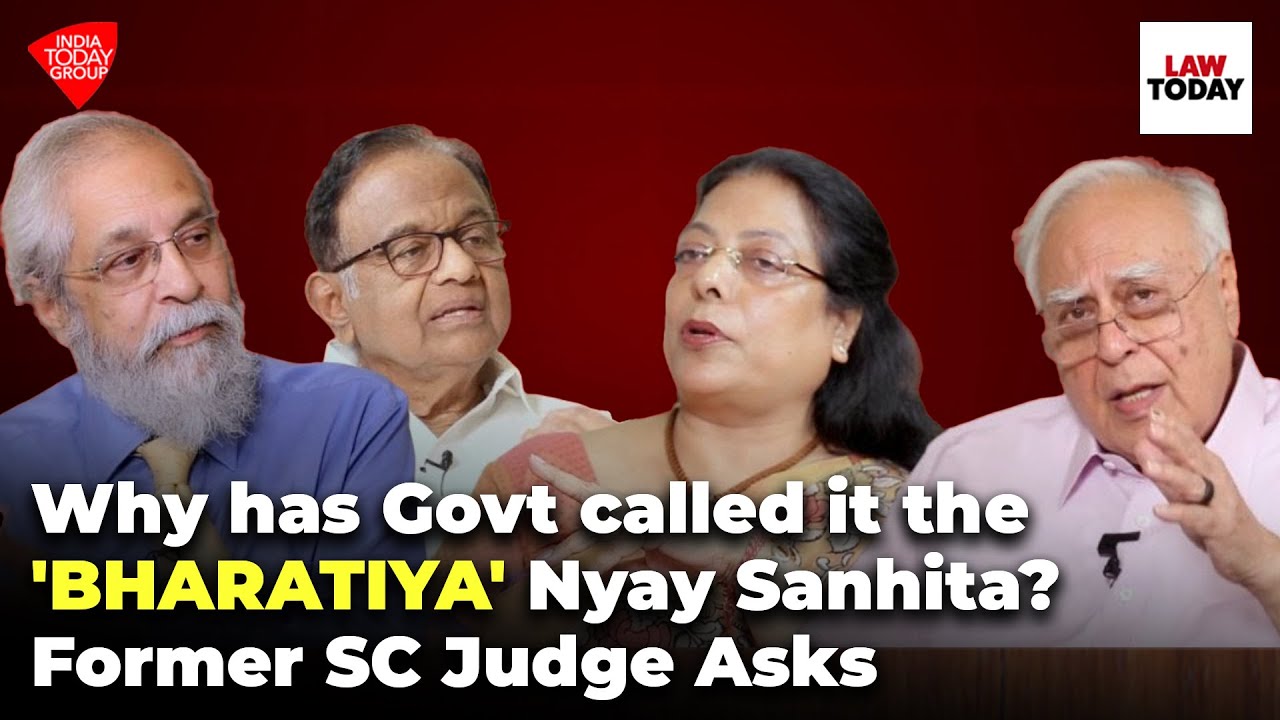 Why did Govt call it the 'BHARATIYA' Nyay Sanhita? | Chidambaram, Kapil Sibal, MB Lokur, Mukta Gupta