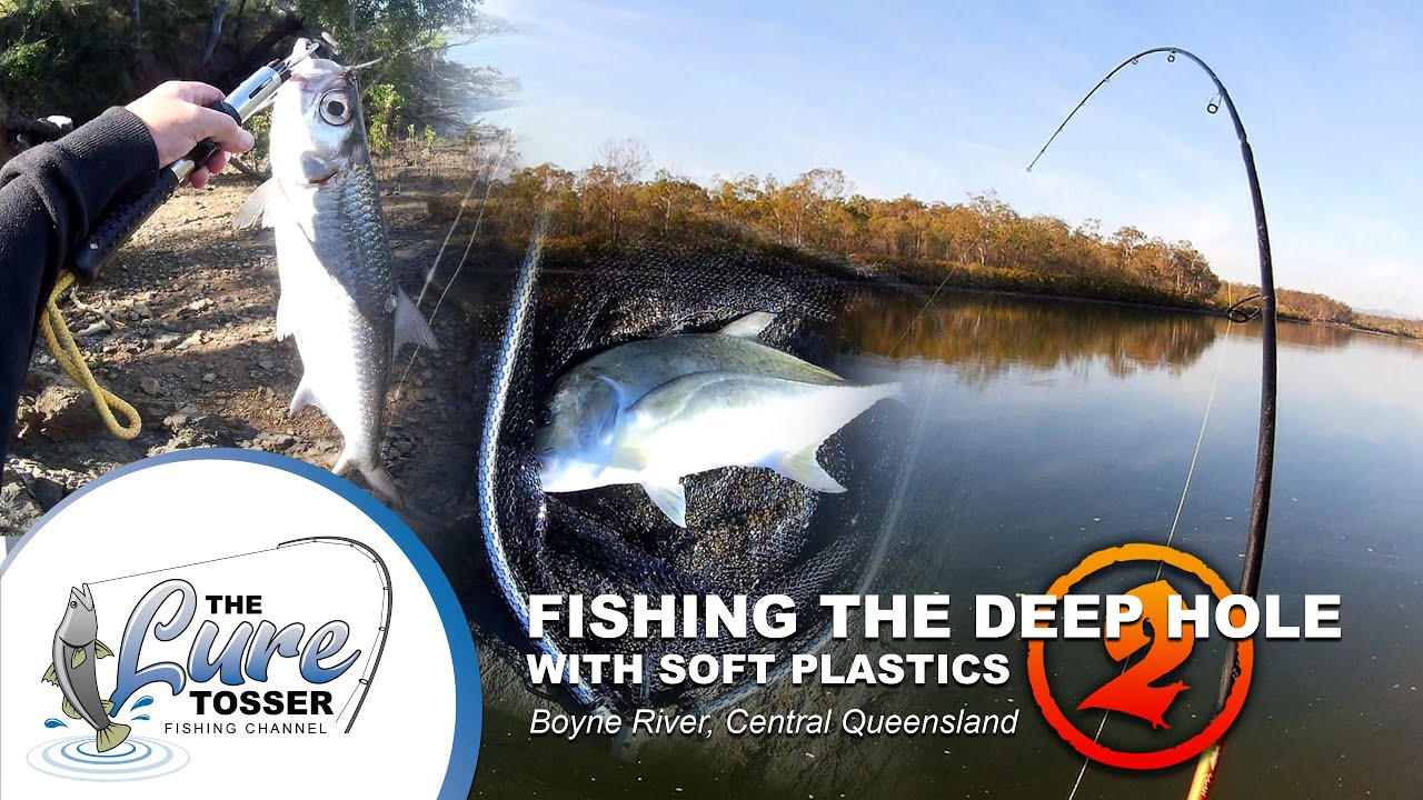 Fishing the Deep Hole 2 - Boyne River, Central Queensland