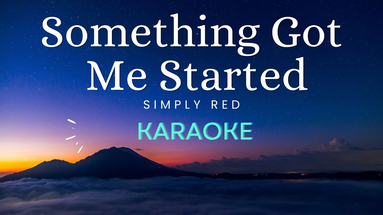 Something Got Me Started - Simply Red (Karaoke)
