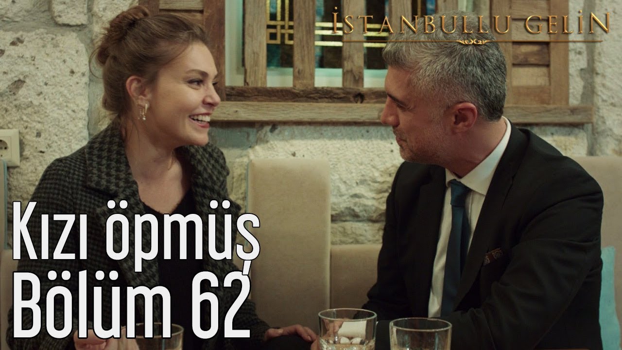 İstanbullu Gelin 62. Bölüm - Kızı Öpmüş