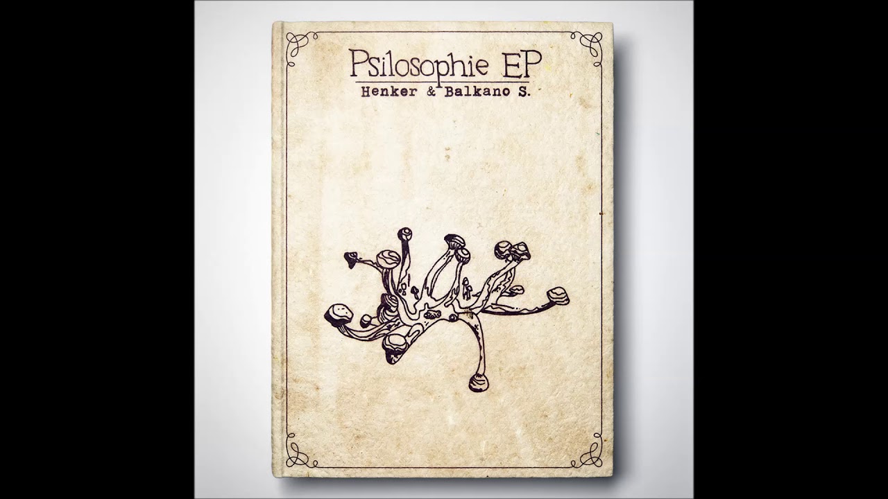 Henker & Balkano S. - Psilosophie [Full Album]