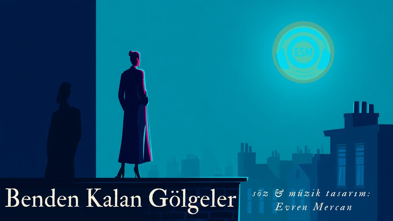 ESM – Benden Kalan Gölgeler (Türkçe Rock / Alternatif)