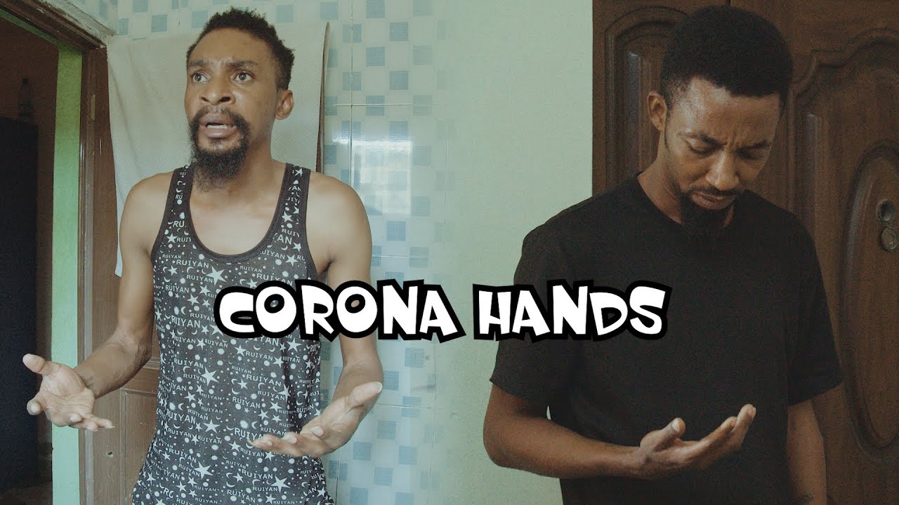 CORONA HANDS (YAWA SKITS, Episode 35)