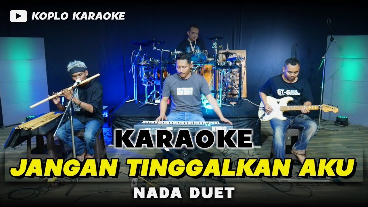 JANGAN TINGGALKAN AKU KARAOKE DUET VERSI DANGDUT KOPLO