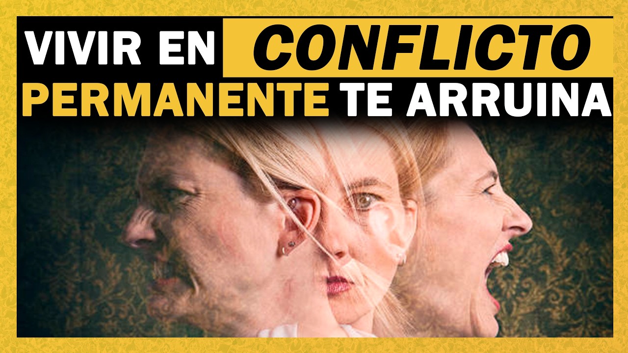 Es EL CONFLICTO CONSTANTE lo que te está destruyendo