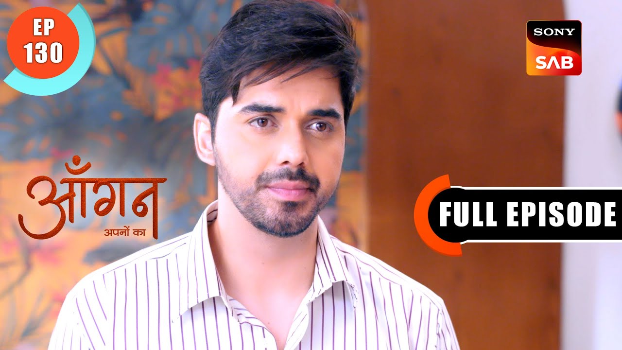 Plan Fail? | Aangan Aapno Kaa | Ep 130 | Full Episode | 9 May 2024