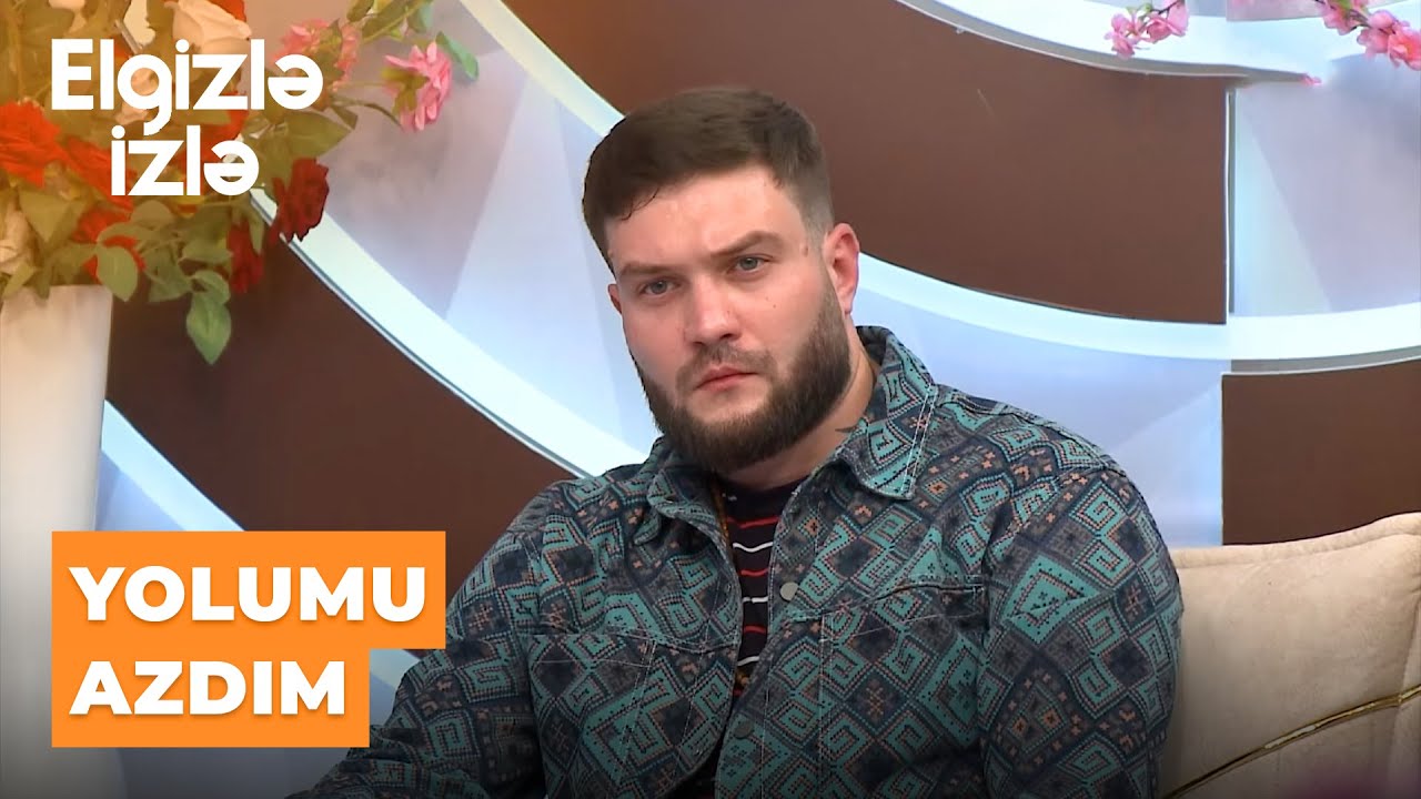 Elgizlə izlə | Məşhur Model Fərid peşmanlığından danışdı | Narkotik təsirində olmuşam deyə mənə görə