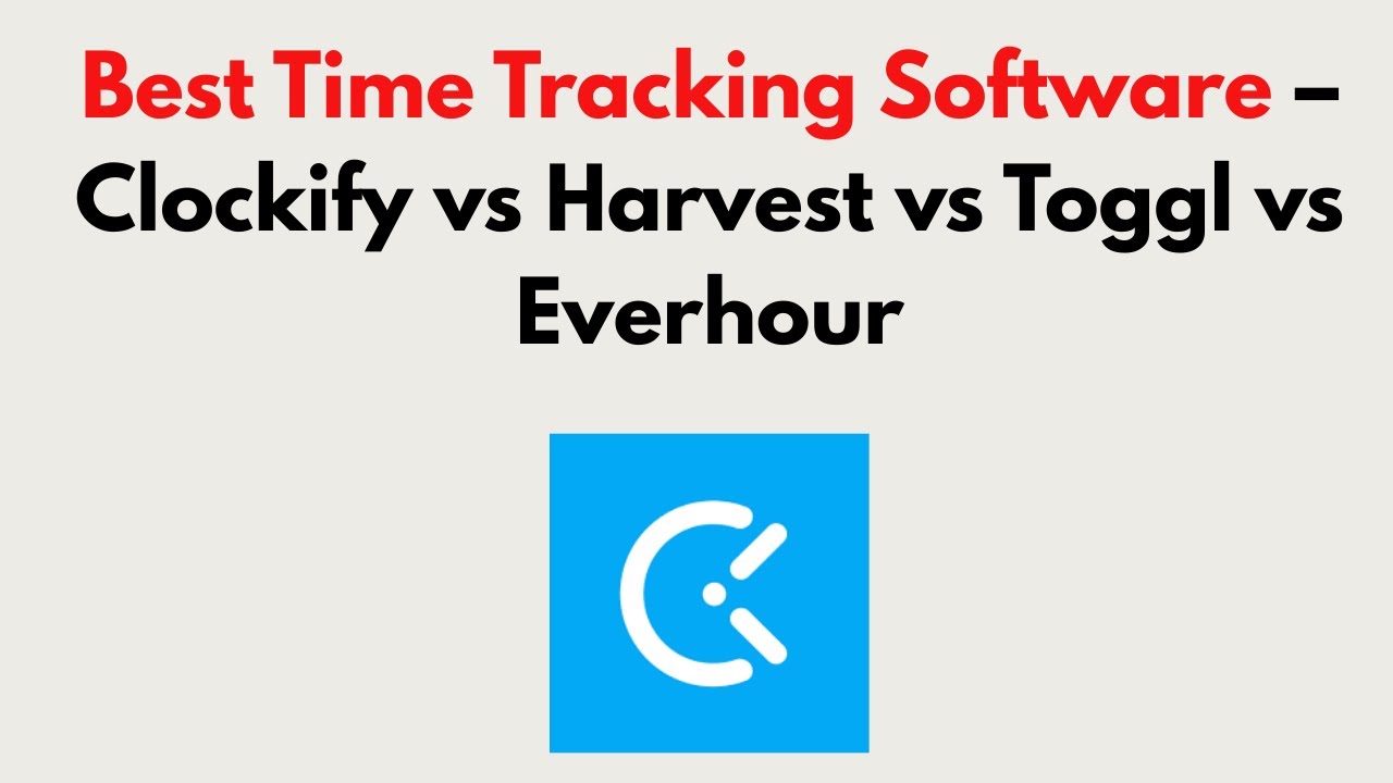 Best Time Tracking Software 2026 &ndash; Clockify vs Harvest vs Toggl vs Everhour