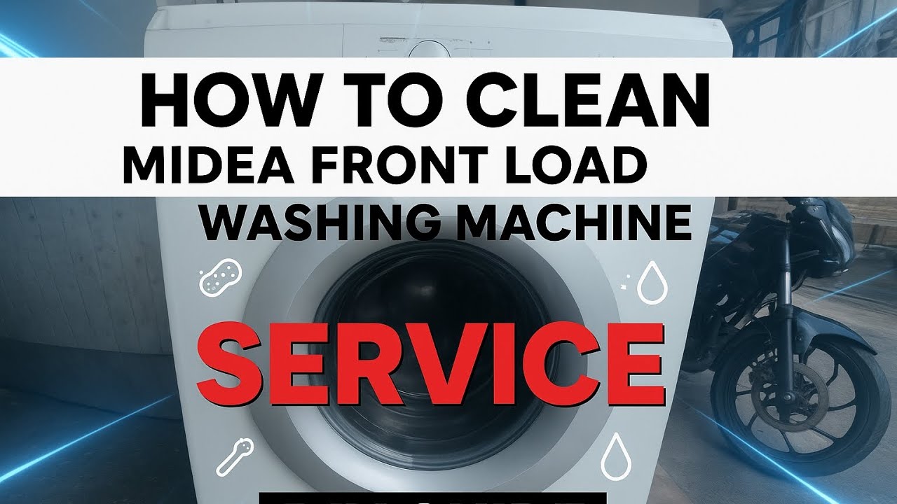 HOW TO CLEAN MIDEA FRONT LOAD WASHING MACHINE MIDEA FRONT LOAD WASHING MACHINE KI SERVICE KESE KAREN