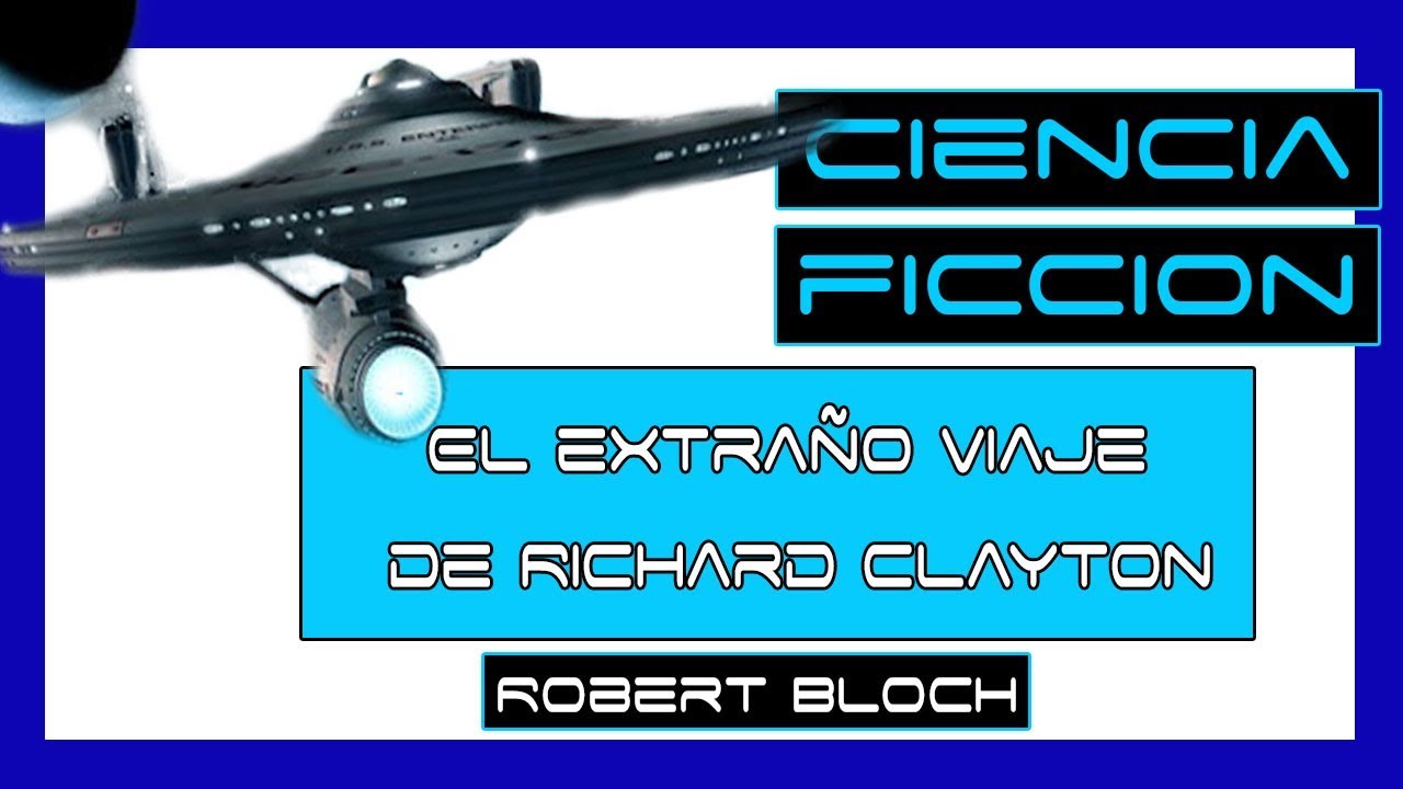 👽 CUENTO de CIENCIA FICCI&Oacute;N | 🚀 EL EXTRA&Ntilde;O VIAJE de Richard Clayton [Audiolibro] de Robert Bloch