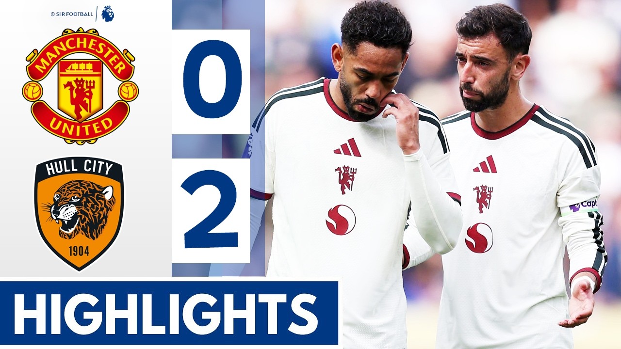 Hull City vs Manchester United 2-0 - Highlights - Premier League 26/27
