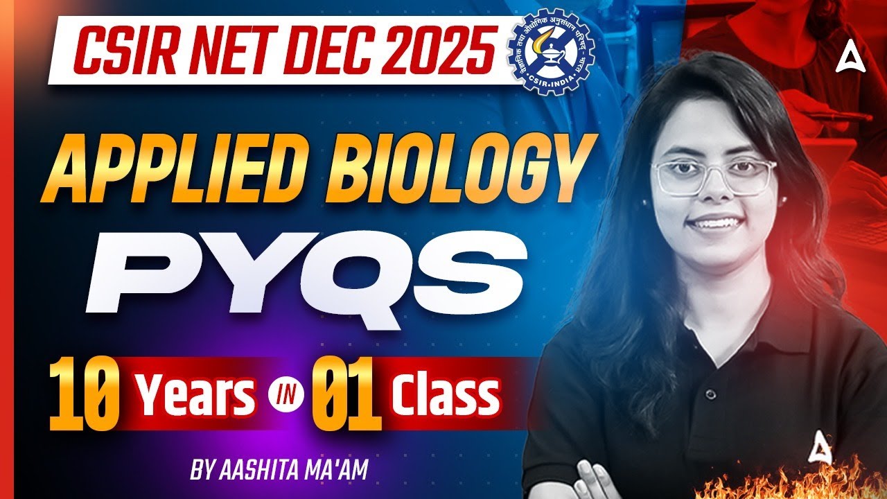 CSIR NET DEC 2025 Applied Biology 
PYQs 10 Years in 1 class By Aashita ma'am