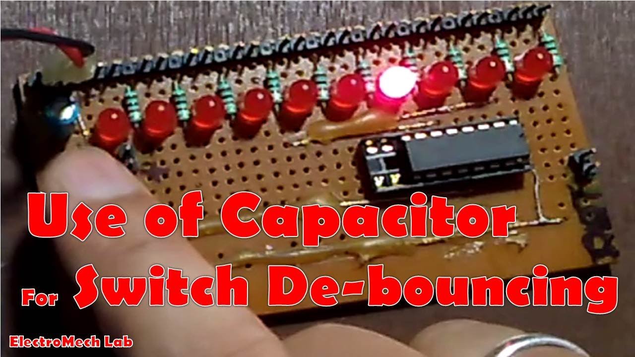 Use of Capacitor To Avoid Switch Bouncing | ElectroMech Lab