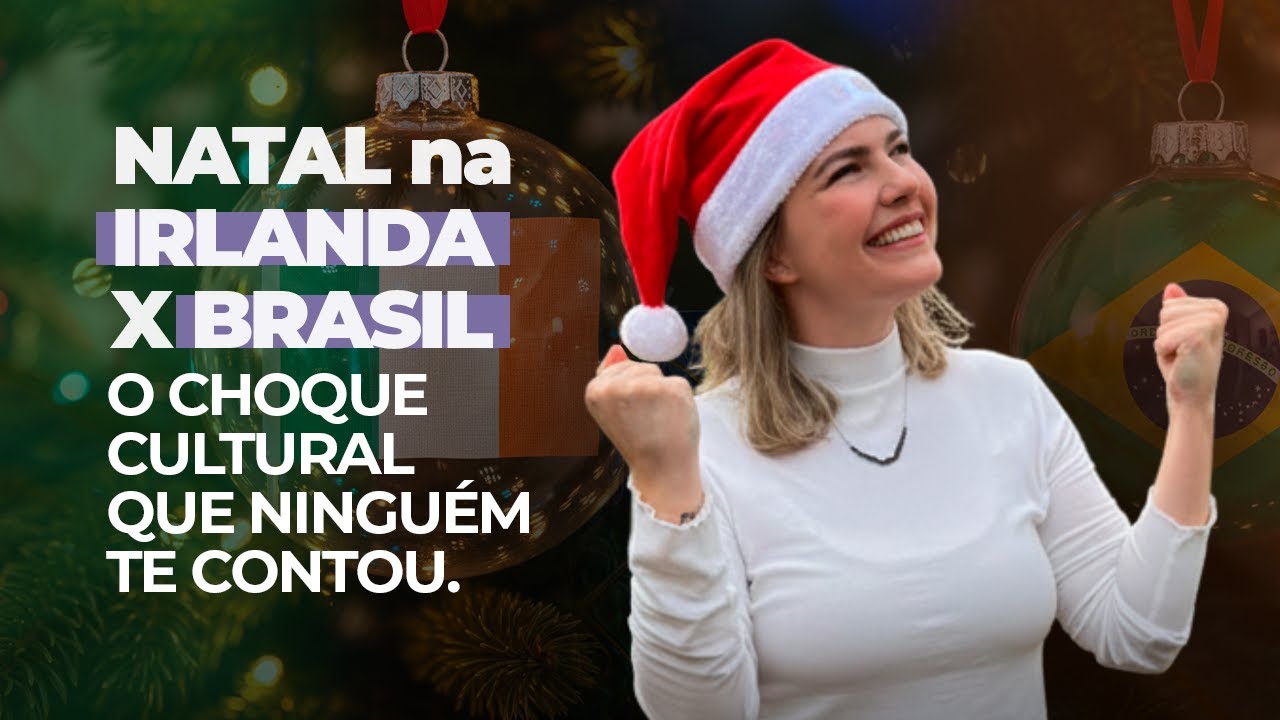 Natal na Irlanda x Brasil: O choque cultural que ninguém te contou