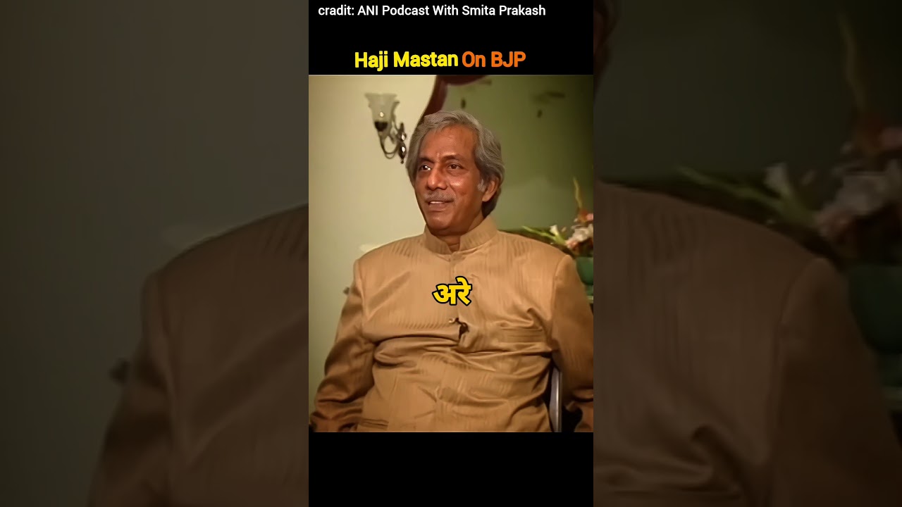 haji mastan on BJP 👀🤯
