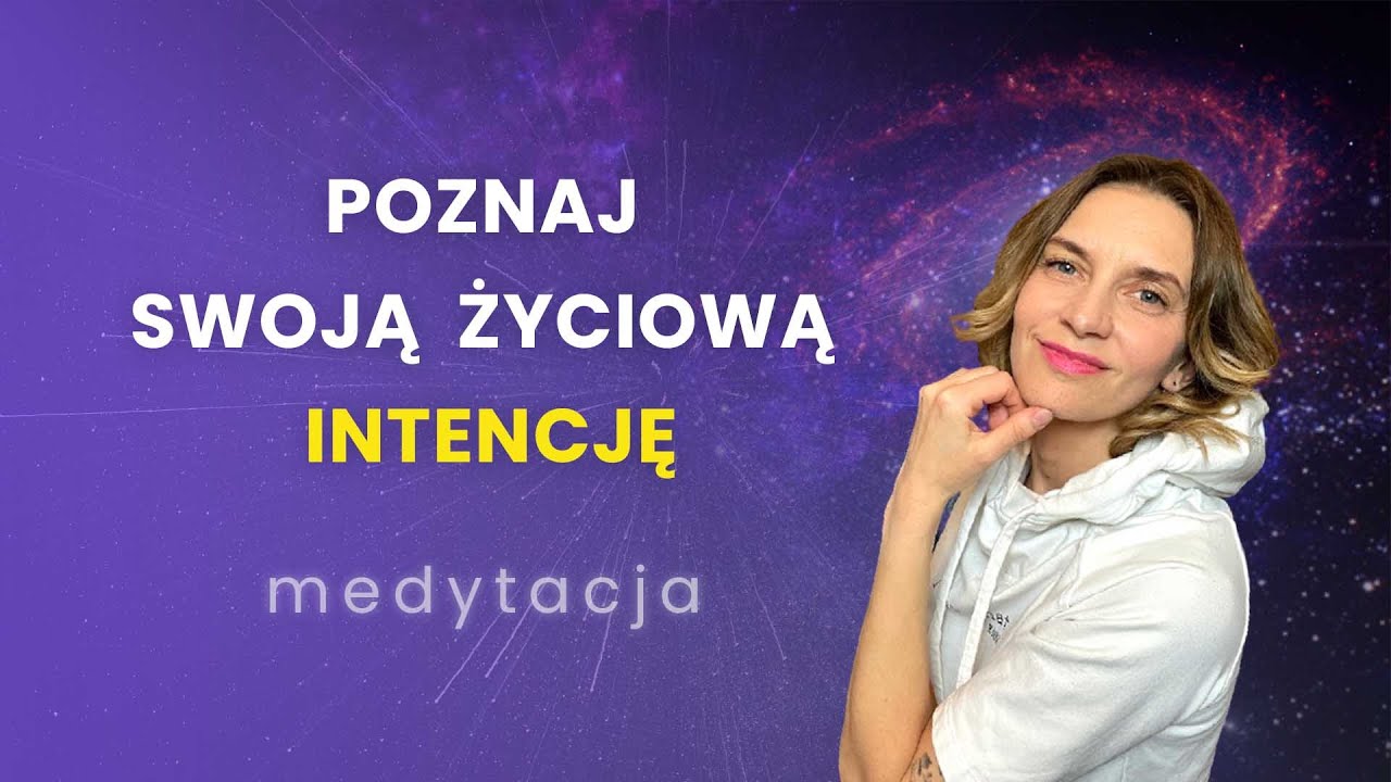 Odkryj dziś pierwotną intencję, z którą przyszedłeś na świat.