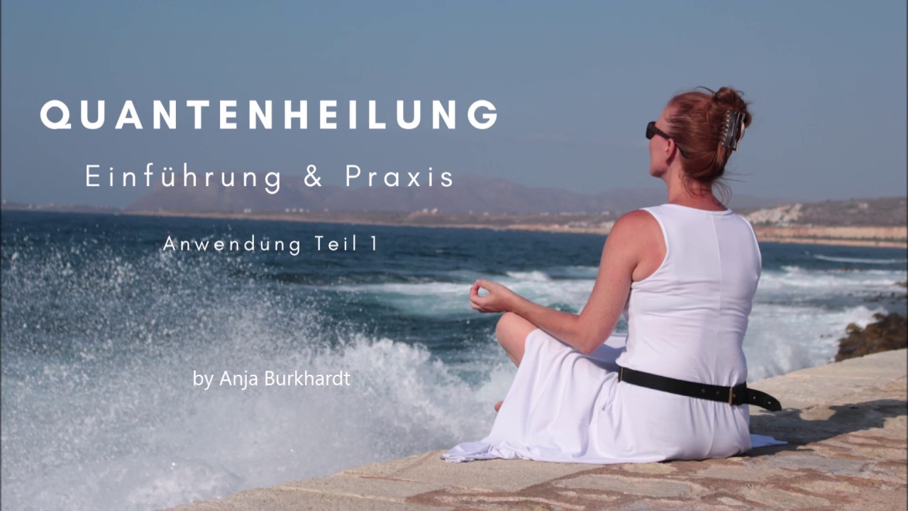 Quantenheilung - Infos & praktische Anwendung
