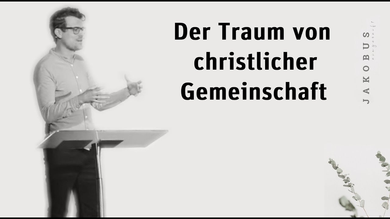 Predigt vom  14.03.2021 - Jakobus 2,1-5: Der Traum von christlicher Gemeinschaft - Rouven H&ouml;nes
