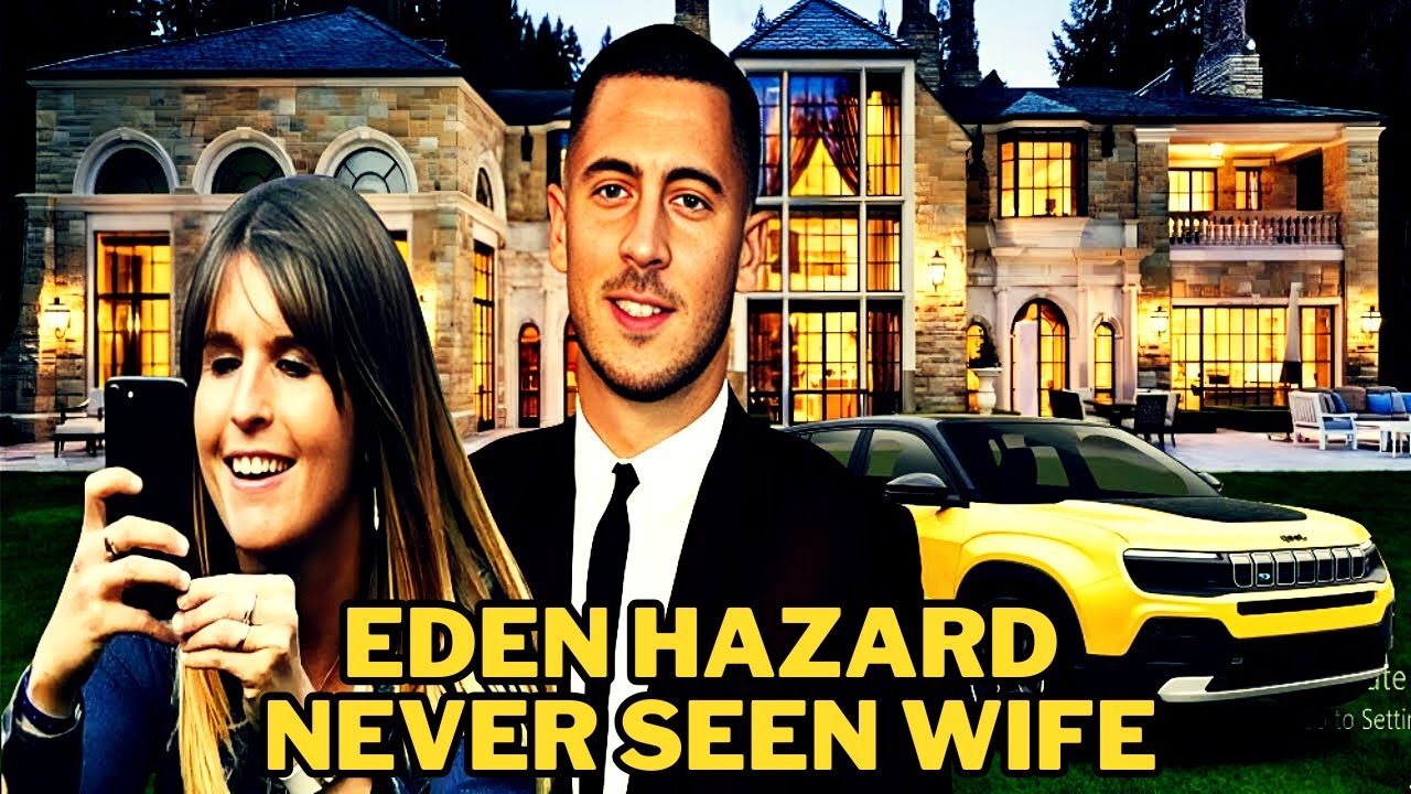 Chelsea Legend Eden Hazard WIFE, Age, Lifestyle & Net Worth 2025
