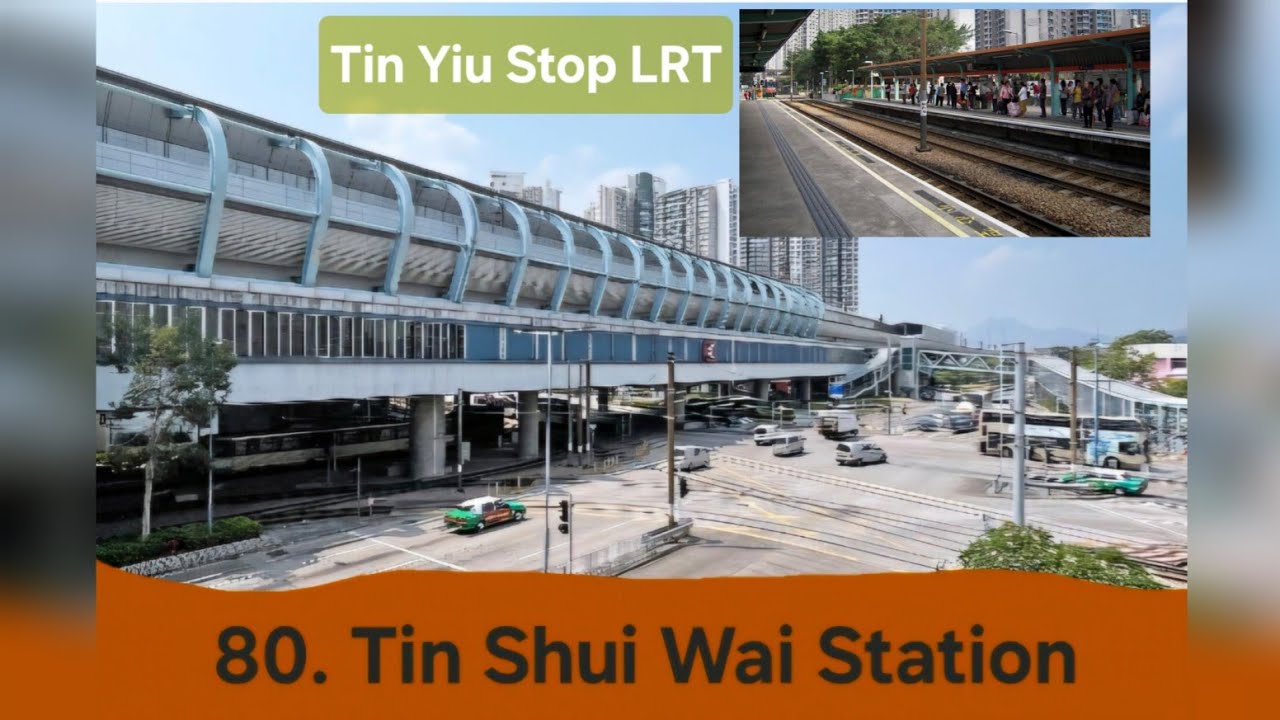 80. Tin Shui Wai Station Ft. Tin Yiu LRT Stop