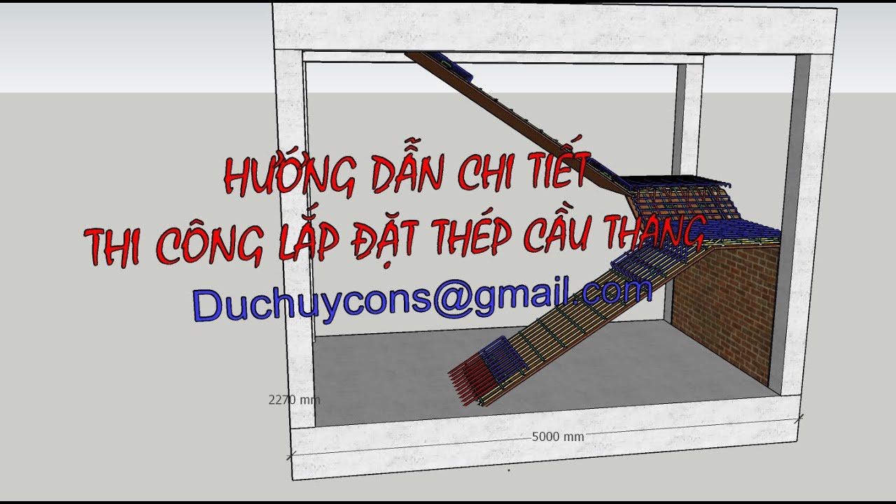 12. HƯỚNG DẪN CHI TIẾT, THI CÔNG LẮP ĐẶT THÉP CẦU THANG (NHÀ PHỐ).