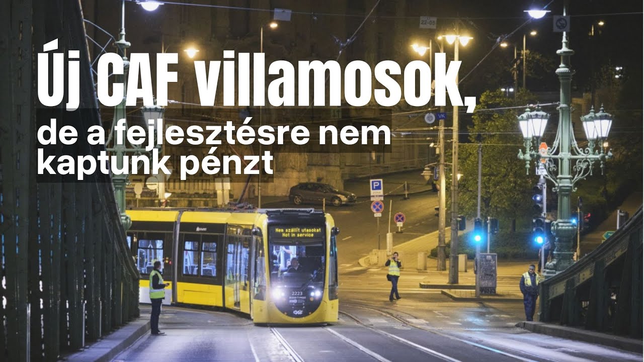 Új CAF-villamosok, de a kísérő beruházásokra nem kapta meg Budapest az uniós pénzt - mi lesz ebből?