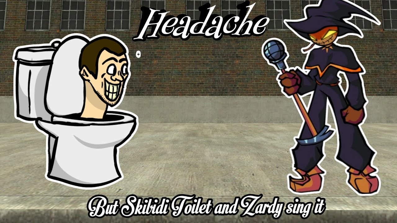 Headache(Old) but Skibidi Toilet and Zardy sing it(FNF COVER)